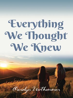 cover image of Everything We Thought We Knew